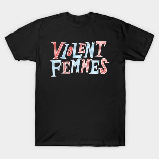Violent Femmes T-Shirts for Sale | TeePublic Violent Femmes T-Shirts for Sale | TeePublic